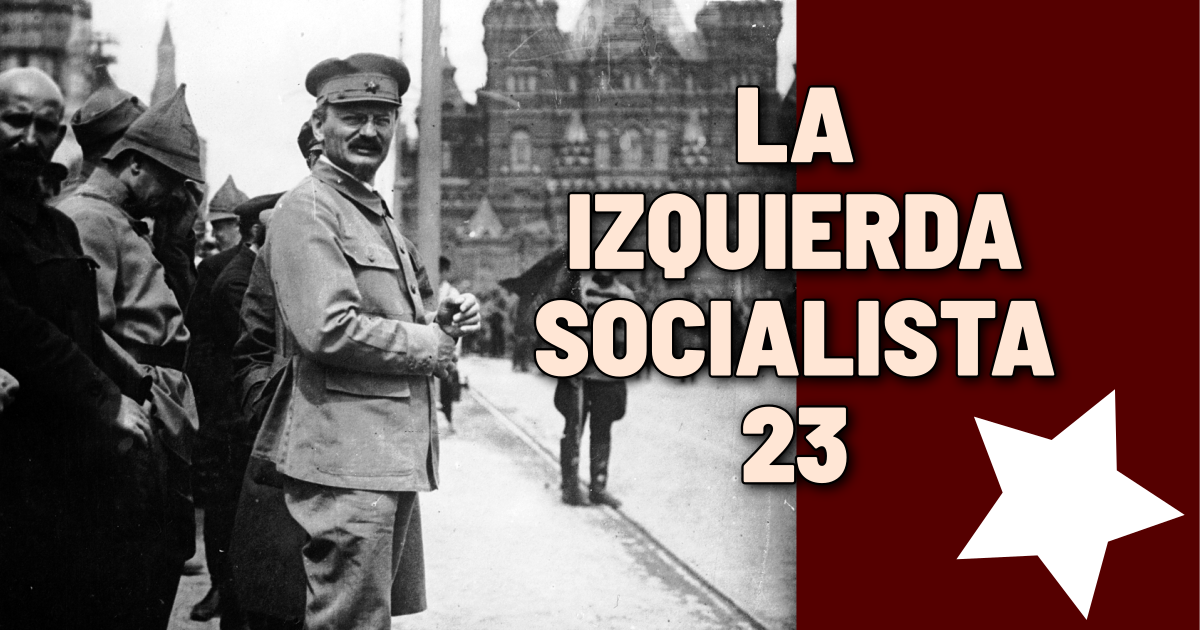 La Izquierda Socialista 23: A 80 años del asesinato de León Trotsky