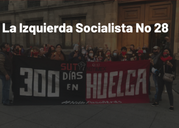 La Izquierda Socialista N° 28: Unidad de las luchas sindicales
