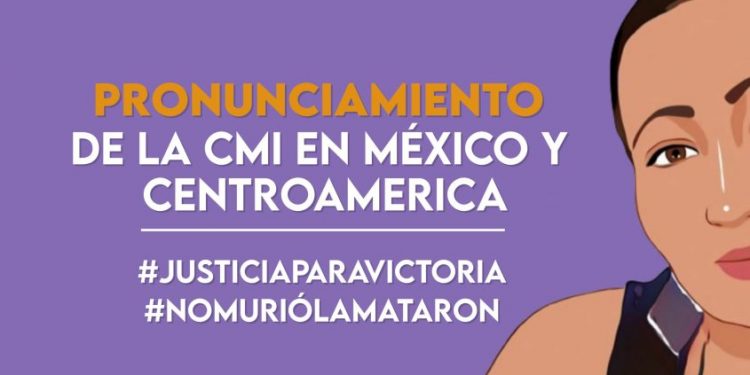 Pronunciamiento de la CMI en México y Centroamérica por el asesinato de Victoria Salazar en manos de la policía