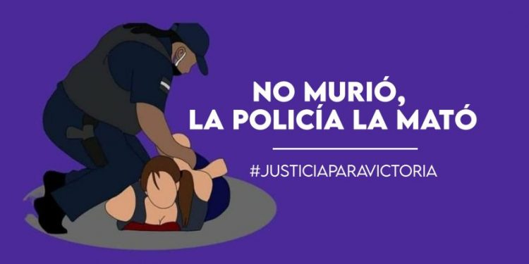 Victoria no murió, la policía la mató. ¡Exigimos justicia!