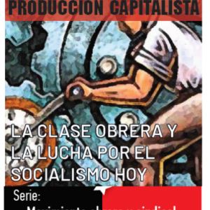 La clase obrera y la conciencia de clase. Parte I, la clase en sí