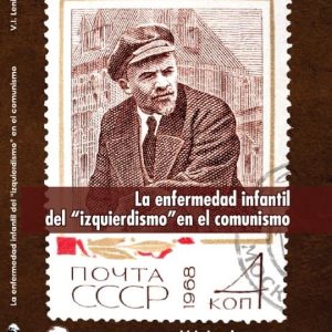 La Enfermedad Infantil del "Izquierdismo" en el Comunismo
