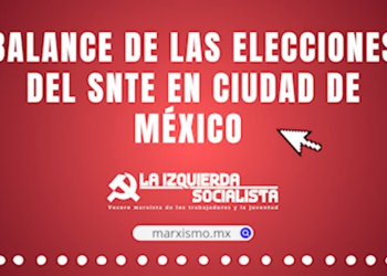 [Video] Balance de las elecciones del SNTE y la lucha contra el charrismo sindical en CDMX