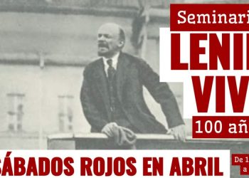 Sábados rojos y comunistas: ¡Lenin vive!