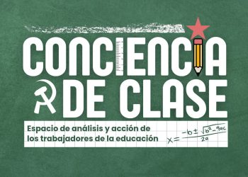 En pie de lucha y con Conciencia de Clase
