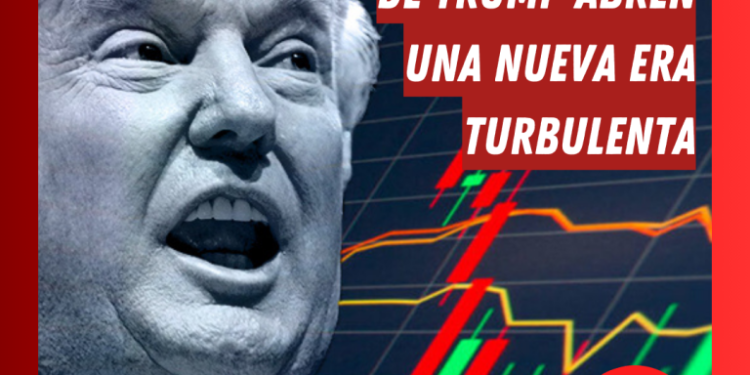 Los aranceles de Trump abren una nueva era turbulenta