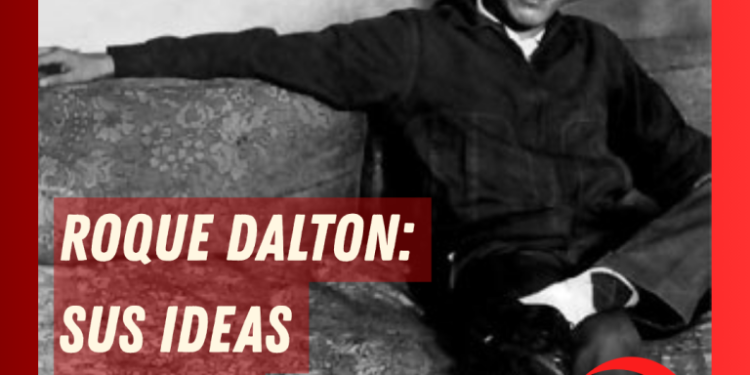 Roque Dalton: su vida y poesía